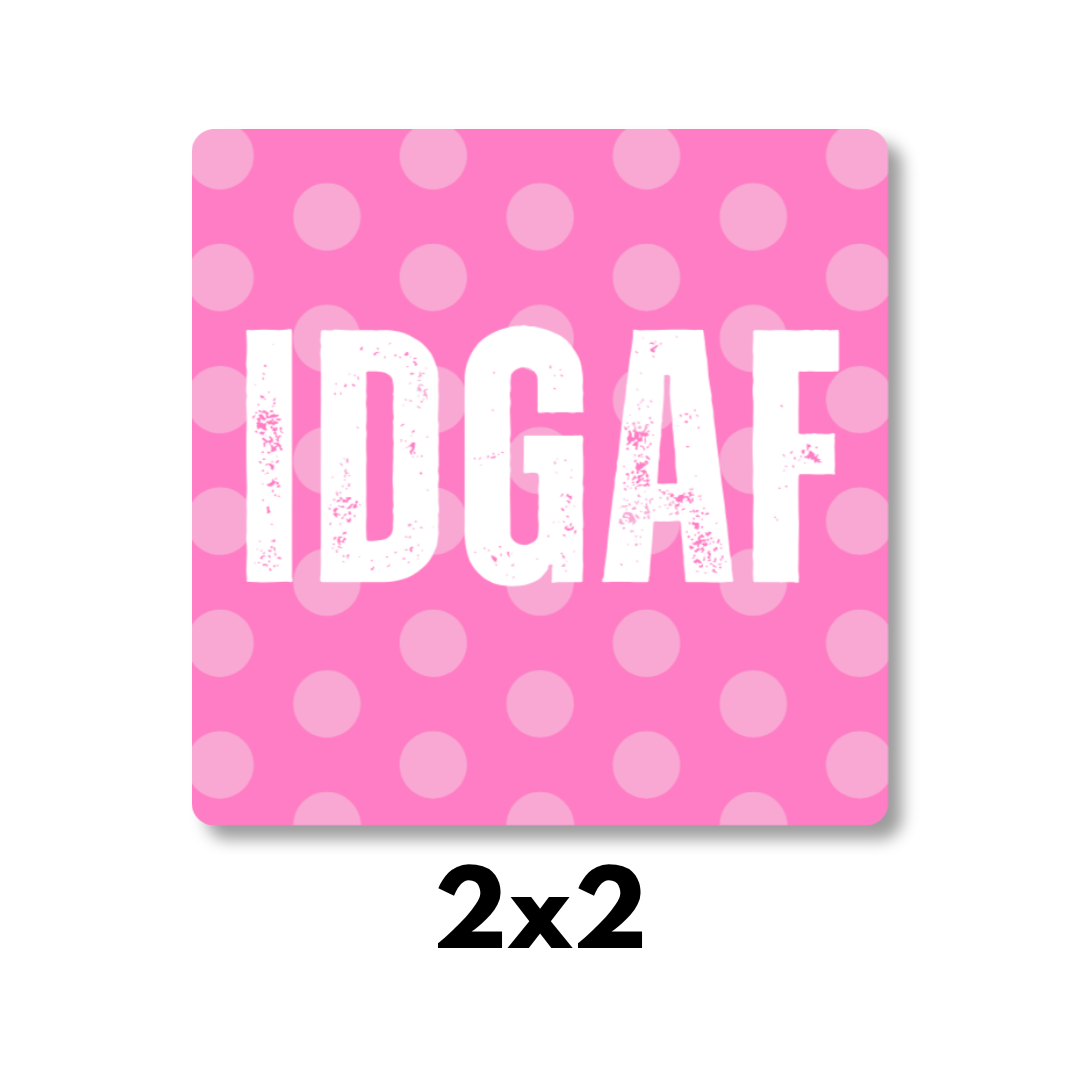 "IDGAF" Polka Dot Magnet 2x2